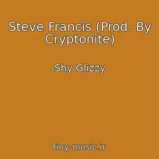 کاور آهنگ Steve Francis (Prod. By Cryptonite) از Shy Glizzy
