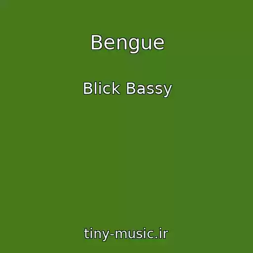 کاور آهنگ Bengue از Blick Bassy