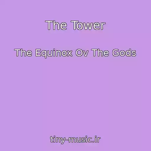 کاور آهنگ The Tower از The Equinox Ov The Gods