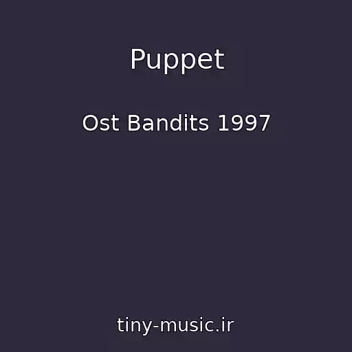 کاور آهنگ Puppet از Ost Bandits 1997