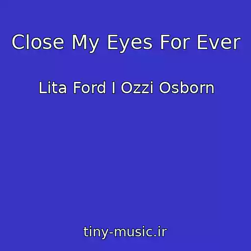 کاور آهنگ Close My Eyes For Ever از Lita Ford I Ozzi Osborn
