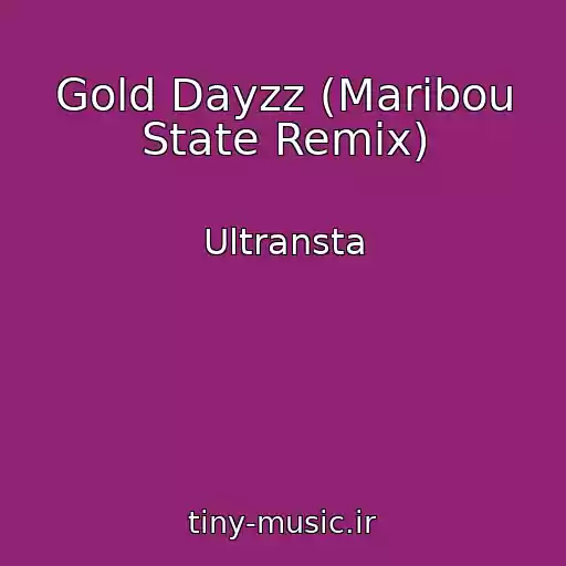 کاور آهنگ Gold Dayzz (Maribou State Remix) از Ultransta