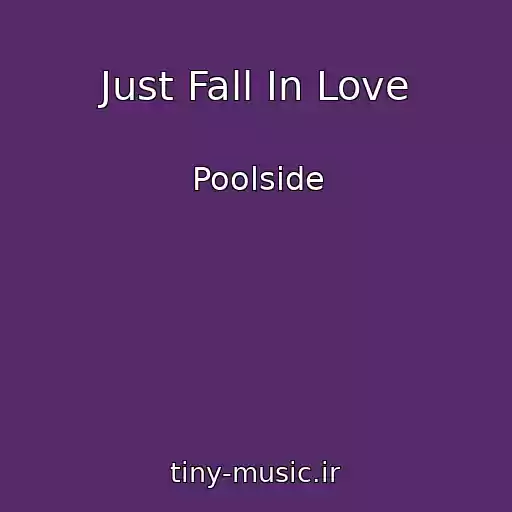 کاور آهنگ Just Fall In Love از Poolside