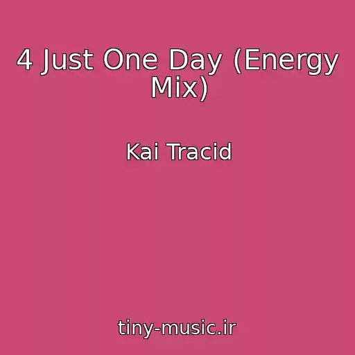 کاور آهنگ 4 Just One Day (Energy Mix) از Kai Tracid
