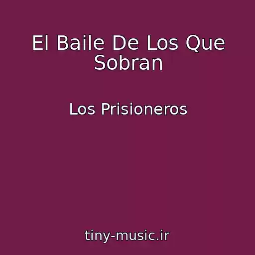 کاور آهنگ El Baile De Los Que Sobran از Los Prisioneros