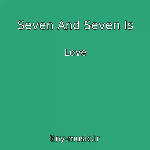 کاور آهنگ Seven And Seven Is از Love