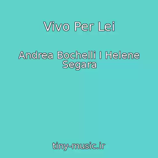 کاور آهنگ Vivo Per Lei از Andrea Bochelli I Helene Segara