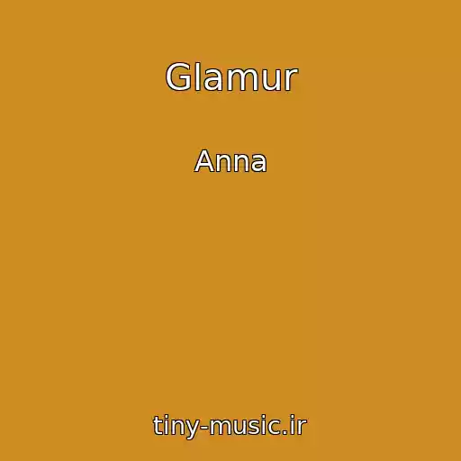 کاور آهنگ Glamur از Anna