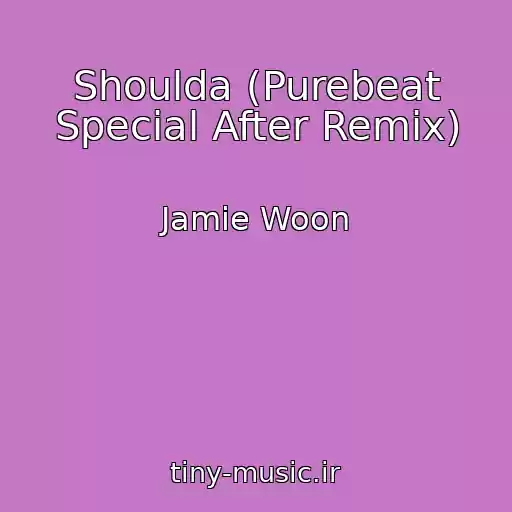 کاور آهنگ Shoulda (Purebeat Special After Remix) از Jamie Woon