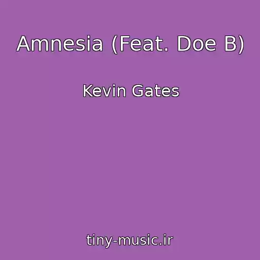 کاور آهنگ Amnesia (Feat. Doe B) از Kevin Gates