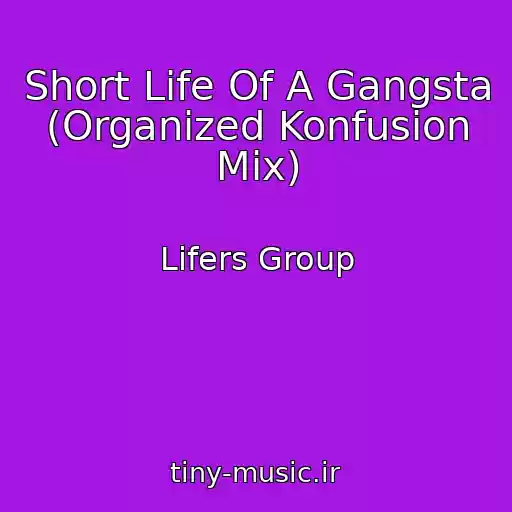 کاور آهنگ Short Life Of A Gangsta (Organized Konfusion Mix) از Lifers Group