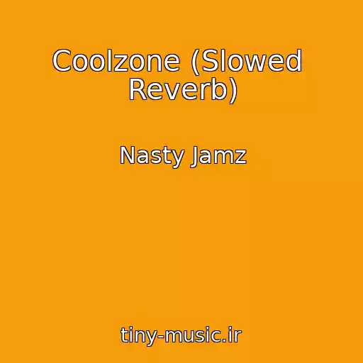 کاور آهنگ Coolzone (Slowed  Reverb) از Nasty Jamz