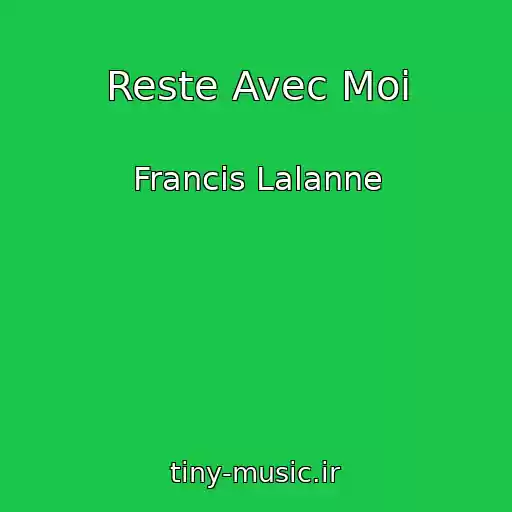 کاور آهنگ Reste Avec Moi از Francis Lalanne