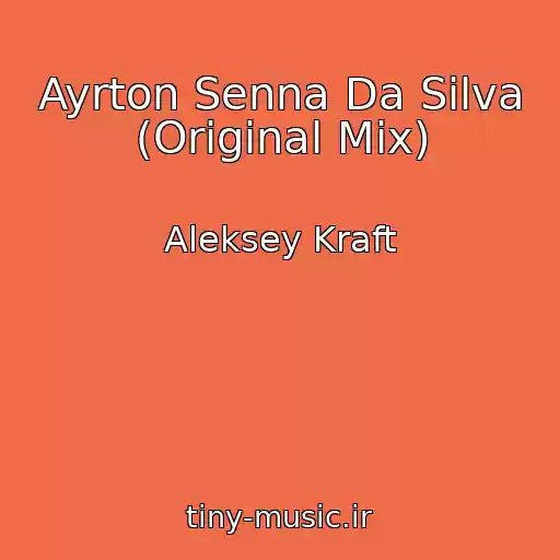 کاور آهنگ Ayrton Senna Da Silva (Original Mix) از Aleksey Kraft