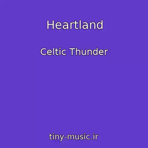 کاور آهنگ Heartland از Celtic Thunder