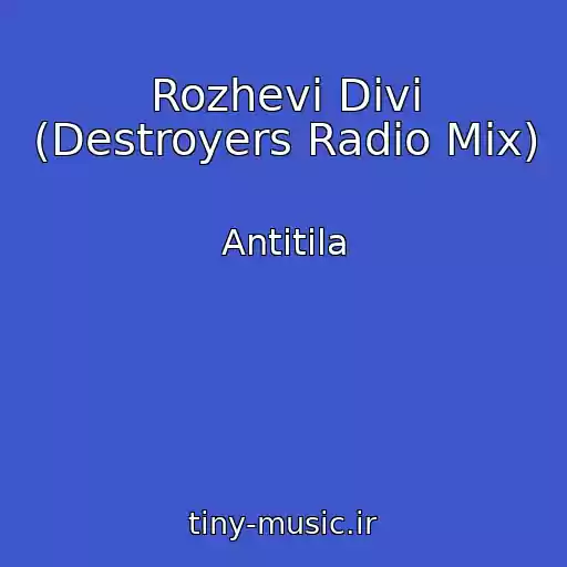 کاور آهنگ Rozhevі Dіvi (Destroyers Radio Mix) از Antitіla
