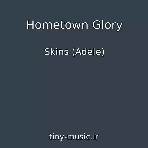کاور آهنگ Hometown Glory از Skins (Adele)