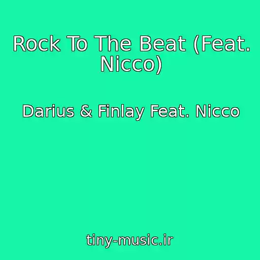 کاور آهنگ Rock To The Beat (Feat. Nicco) از Darius & Finlay Feat. Nicco