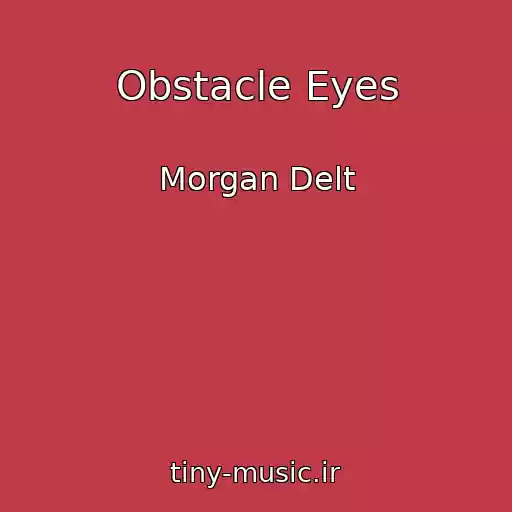 کاور آهنگ Obstacle Eyes از Morgan Delt