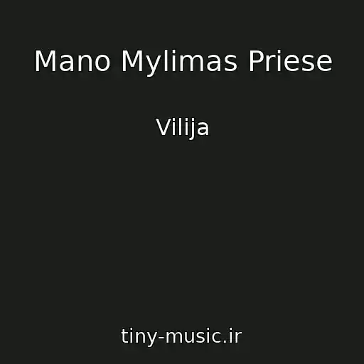 کاور آهنگ Mano Mylimas Priese از Vilija