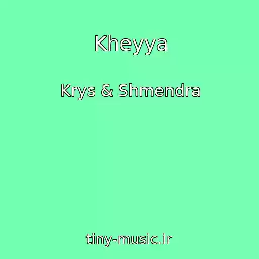 کاور آهنگ Kheyya از Krys & Shmendra