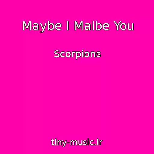 کاور آهنگ Maybe I Maibe You از Scorpions