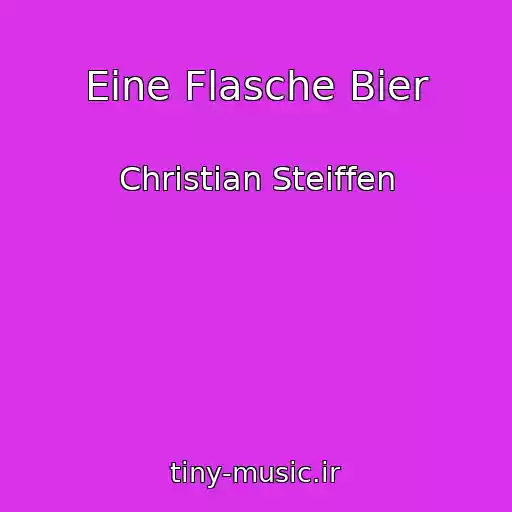 کاور آهنگ Eine Flasche Bier از Christian Steiffen