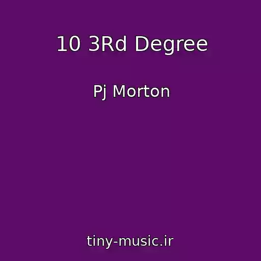 کاور آهنگ 10 3Rd Degree از Pj Morton