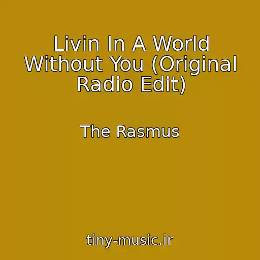 کاور آهنگ Livin In A World Without You (Original Radio Edit) از The Rasmus