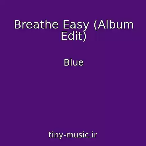 کاور آهنگ Breathe Easy (Album Edit) از Blue