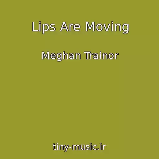 کاور آهنگ Lips Are Moving از Meghan Trainor