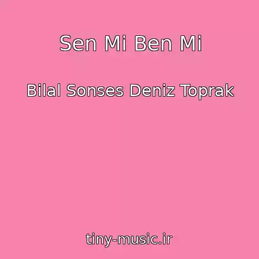 کاور آهنگ Sen Mi Ben Mi از Bilal Sonses Deniz Toprak