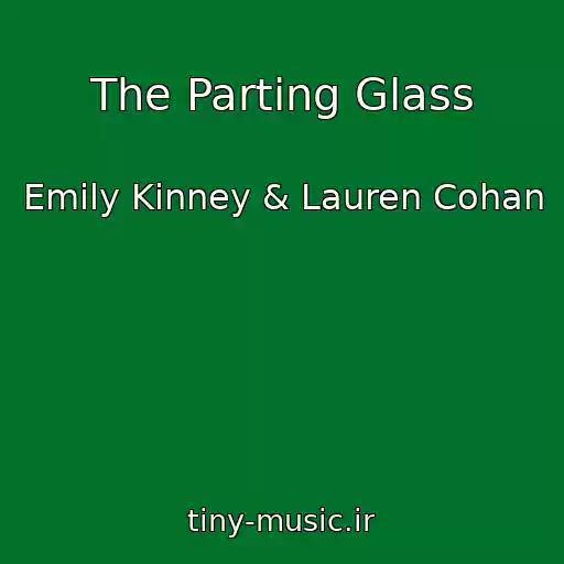 کاور آهنگ The Parting Glass از Emily Kinney & Lauren Cohan