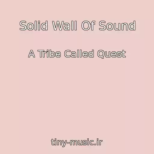 کاور آهنگ Solid Wall Of Sound از A Tribe Called Quest