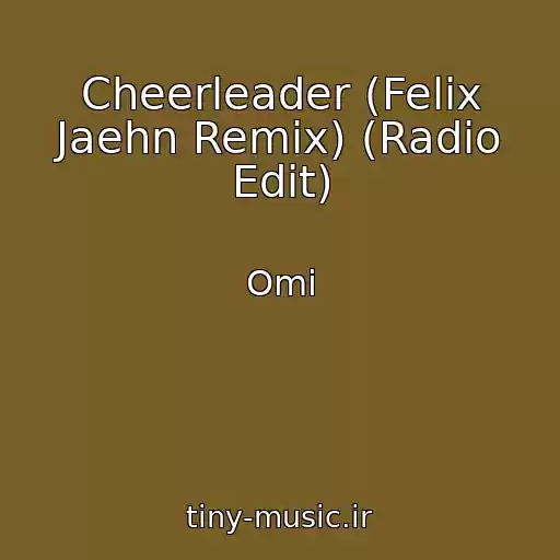کاور آهنگ Cheerleader (Felix Jaehn Remix) (Radio Edit) از Omi