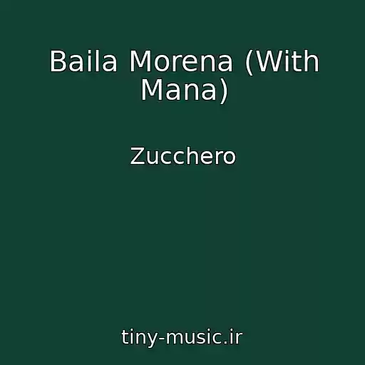 کاور آهنگ Baila Morena (With Mana) از Zucchero