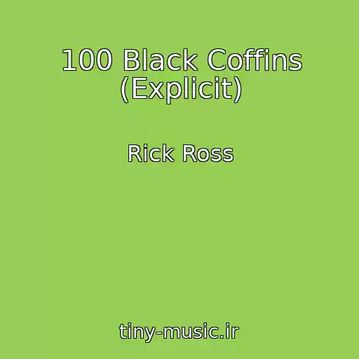 کاور آهنگ 100 Black Coffins (Explicit) از Rick Ross