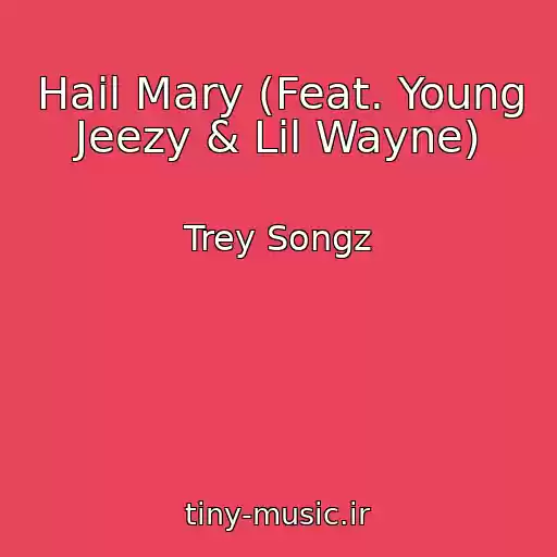 کاور آهنگ Hail Mary (Feat. Young Jeezy & Lil Wayne) از Trey Songz
