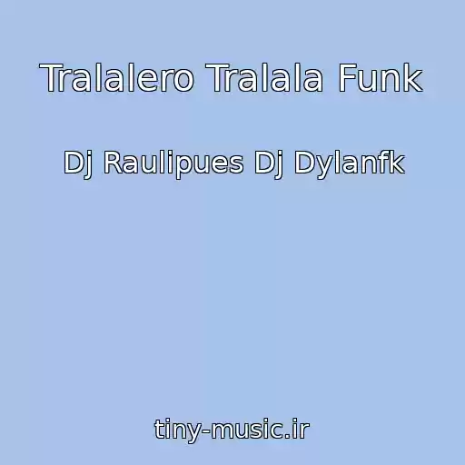 کاور آهنگ Tralalero Tralala Funk از Dj Raulipues Dj Dylanfk