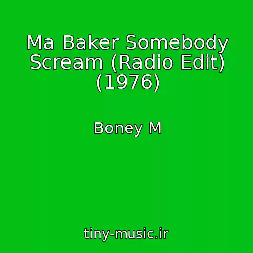 کاور آهنگ Ma Baker Somebody Scream (Radio Edit) (1976) از Boney M