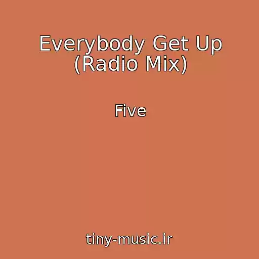کاور آهنگ Everybody Get Up (Radio Mix) از Five