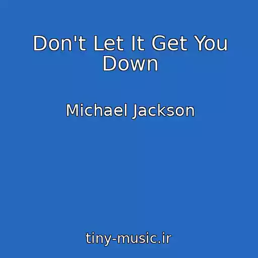 کاور آهنگ Don't Let It Get You Down از Michael Jackson