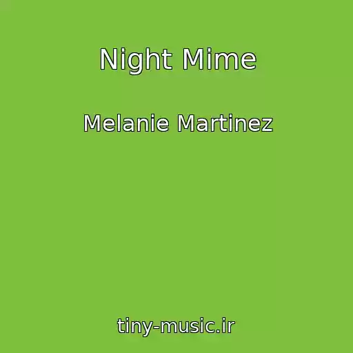 کاور آهنگ Night Mime از Melanie Martinez