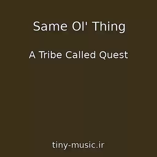کاور آهنگ Same Ol' Thing از A Tribe Called Quest