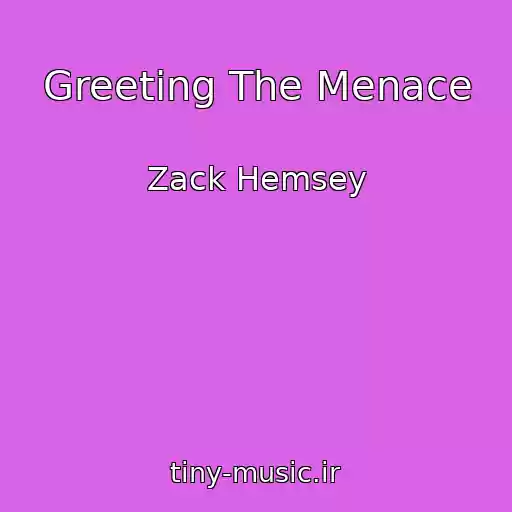 کاور آهنگ Greeting The Menace از Zack Hemsey