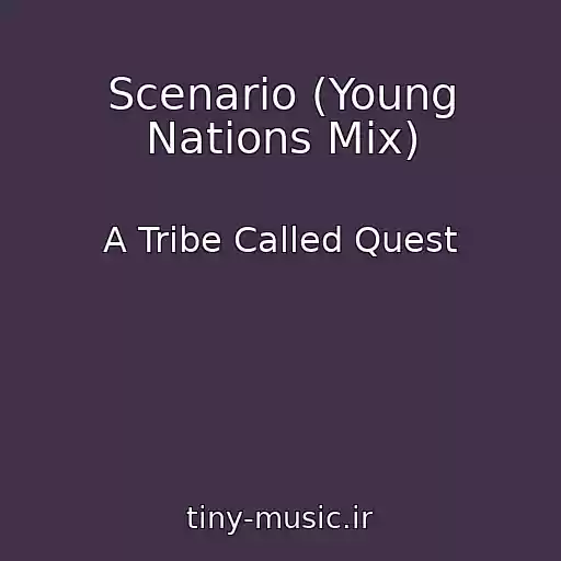 کاور آهنگ Scenario (Young Nations Mix) از A Tribe Called Quest