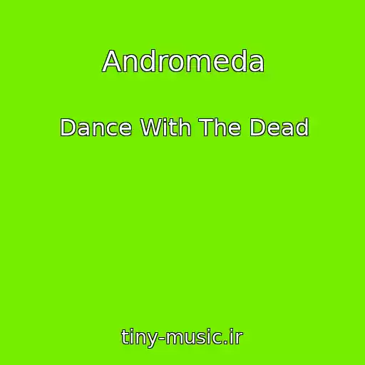 کاور آهنگ Andromeda از Dance With The Dead