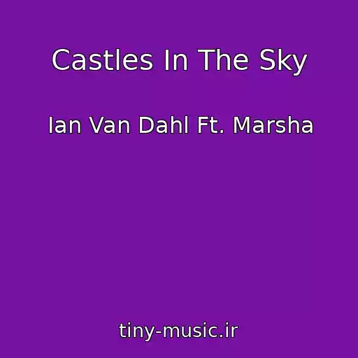 کاور آهنگ Castles In The Sky از Ian Van Dahl Ft. Marsha