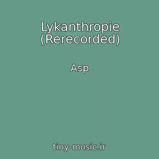 کاور آهنگ Lykanthropie (Rerecorded) از Asp