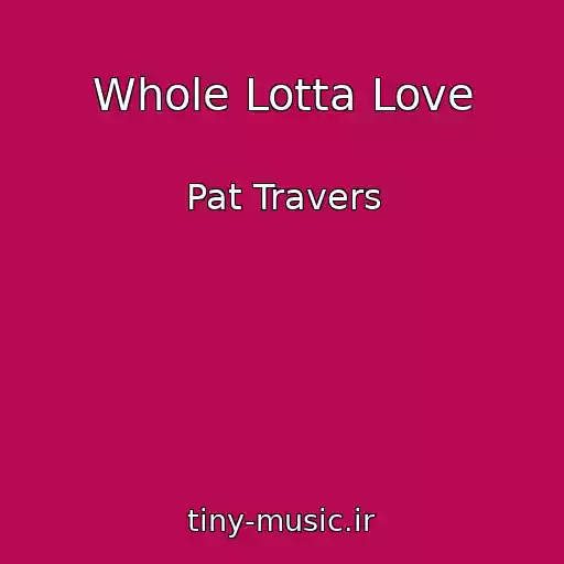 کاور آهنگ Whole Lotta Love از Pat Travers